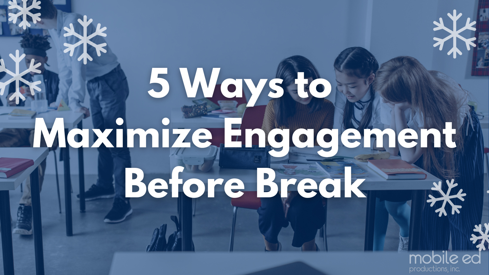 5 Ways to Maximize Engagement Before Break