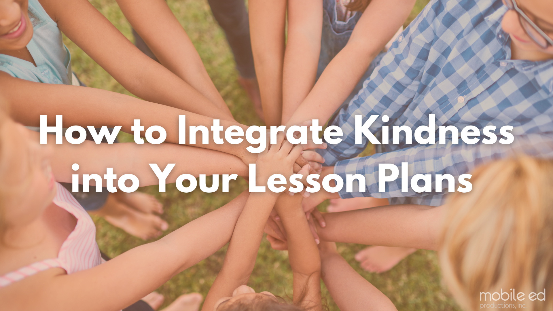 How to Integrate Kindness into Our Lesson Plans