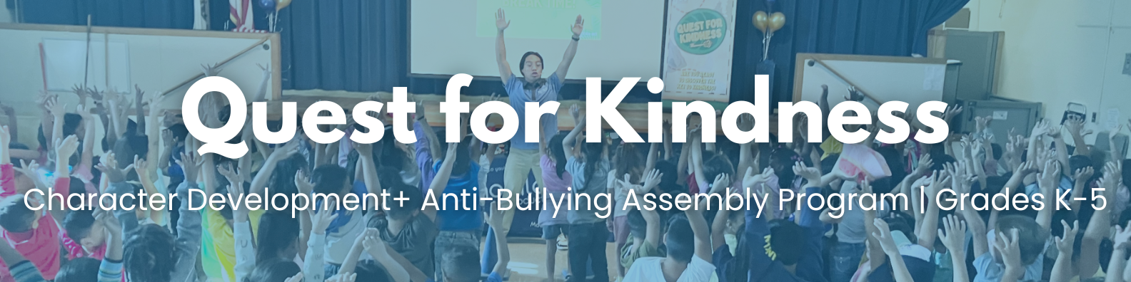 Quest for Kindness Character Development/Anti-Bullying Assembly Program
